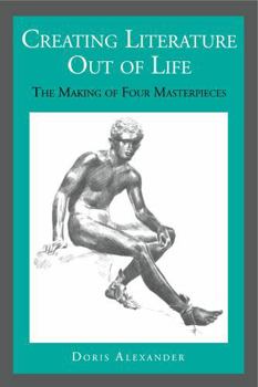 Paperback Creating Literature Out of Life: The Making of Four Masterpieces Book