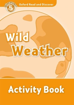 Paperback Oxford Read and Discover: Level 5: 900-Word Vocabularywild Weather Activity Book