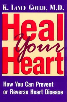 Paperback Heal Your Heart: How You Can Prevent or Reverse Heart Disease Book