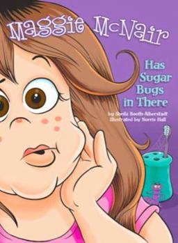 Hardcover Maggie McNair Has Sugar Bugs in There Book