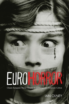 Paperback Euro Horror: Classic European Horror Cinema in Contemporary American Culture Book