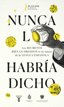 Paperback Nunca Lo Habría Dicho / I Never Would Have Said It [Spanish] Book