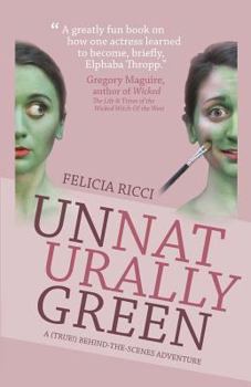 Paperback Unnaturally Green: One girl's journey along a yellow brick road less traveled Book