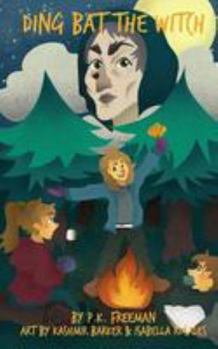 Paperback Ding Bat, the Witch: The legend of Ding Bat the Witch and Yellow Rose Book