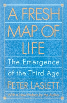 Paperback A Fresh Map of Life: The Emergence of the Third Age Book