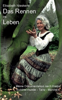 Paperback Das Rennen ins Leben: Meine Dokumentation nach Krebs [German] Book