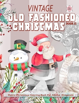 Vintage Old fashioned Christmas: Retro Christmas coloring book for adults greyscale