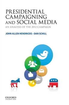Paperback Presidential Campaigning and Social Media: An Analysis of the 2012 Campaign Book