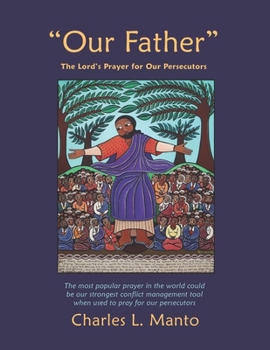 Paperback "Our Father": The Lord's Prayer for Our Persecutors Book