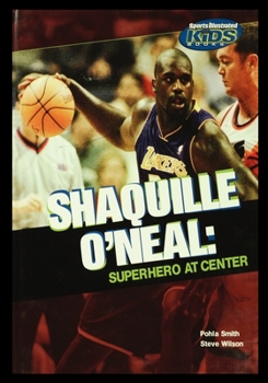 Shaquille O'neal: Superhero at Center (Library of American Lives and Times Set 3)