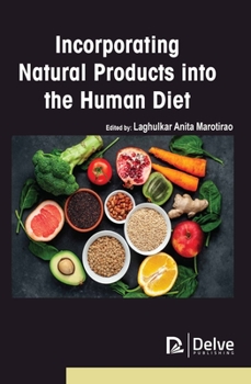 Hardcover Incorporating Natural Products Into the Human Diet Book
