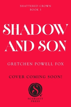 Shadow and Son (Shattered Crown)
