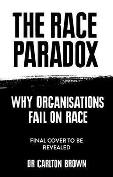Hardcover The Race Paradox: Why Organisations Fail on Race Book