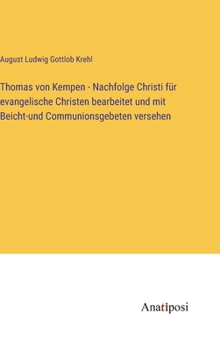 Hardcover Thomas von Kempen - Nachfolge Christi für evangelische Christen bearbeitet und mit Beicht-und Communionsgebeten versehen [German] Book