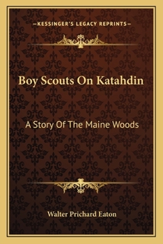 Boy Scouts On Katahdin: A Story Of The Maine Woods