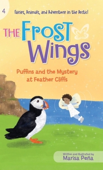 Hardcover The Frost Wings: Puffins and the Mystery at Feather Cliffs Book