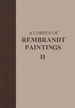 Hardcover A Corpus of Rembrandt Paintings: Volume II: 1631-1634 (Rembrandt Research Project Foundation) Book