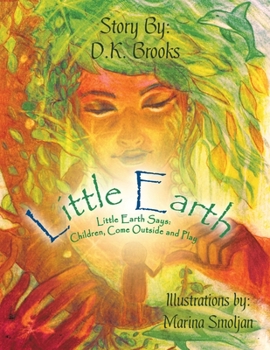 Paperback Little Earth: Little Earth Says: Children, Come Outside and Play Book