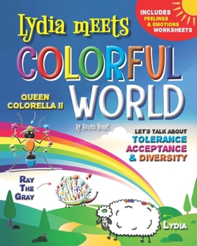 Paperback Lydia meets colorful world: Let's talk about TOLERANCE, ACCEPTANCE & DIVERSITY Book