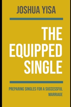 Paperback The Equipped Single: Preparing Singles for a Successful Marriage Book