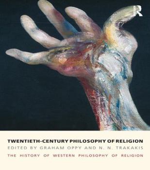 Twentieth-Century Philosophy of Religion: The History of Western Philosophy of Religion, Volume 5 - Book #5 of the History of Western Philosophy of Religion