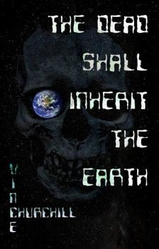 Paperback The Dead Shall Inherit The Earth Book