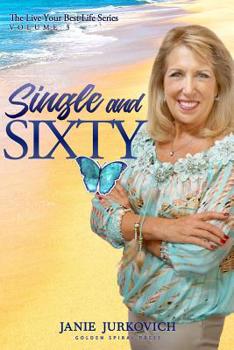 Paperback Single and Sixty: A Reflective and Sometimes Humorous Journey of One Woman's Quest to Deal with Divorce Later in Life Book