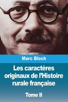 Paperback Les caractères originaux de l'Histoire rurale française: Tome II [French] [Large Print] Book