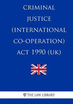 Paperback Criminal Justice (International Co-operation) Act 1990 Book
