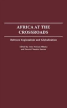 Hardcover Africa at the Crossroads: Between Regionalism and Globalization Book