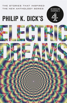Paperback Philip K. Dick's Electric Dreams: Volume 1: The stories which inspired the hit Channel 4 series Book
