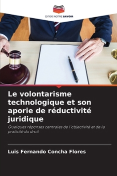 Paperback Le volontarisme technologique et son aporie de réductivité juridique [French] Book
