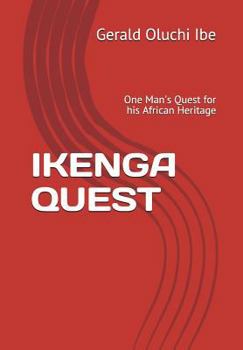 Paperback Ikenga Quest: One Man's Quest for His African Heritage Book