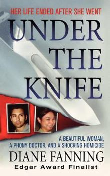 Paperback Under the Knife: A Beautiful Woman, a Phony Doctor, and a Shocking Homicide Book