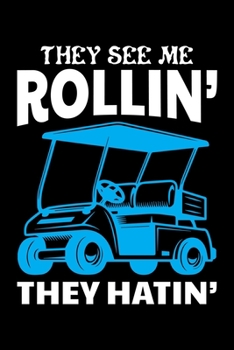 THEY SEE ME ROLLIN' THEY HATIN': A   Journal, Notepad, or Diary to write down your thoughts. - 120 Page - 6x9 -   College Ruled Journal - Writing ... Writing Space, Doodle, Note,   Sketchpad
