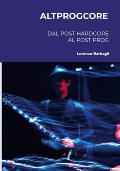 Paperback Altprogcore - Dal Post Hardcore al Post Prog [Italian] Book