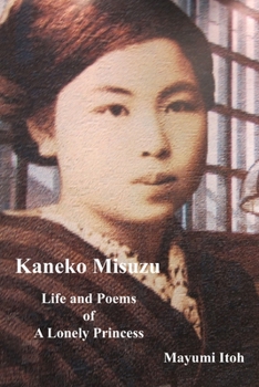 Paperback Kaneko Misuzu: Life and Poems of A Lonely Princess Book