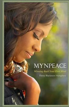 Paperback Mynpeace: Winning Back Your First Mind Book