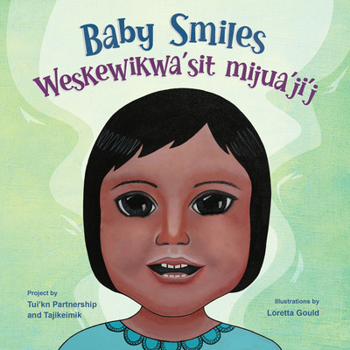 Hardcover Baby Smiles/ Weskewikwa'sit Mijua'ji'j [Mi'kmaq; Micmac] Book