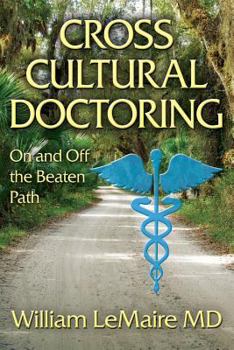 Paperback Crosscultural Doctoring. On and Off the Beaten Path. Book