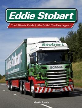 Hardcover Eddie Stobart: The Ultimate Guide to the British Trucking Legends Book