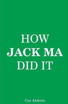 Paperback How Jack Ma Did It: An Analysis of Ali Baba's Success Book