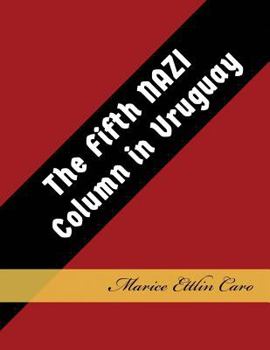 Paperback The Fifth NAZI Column in Uruguay Book