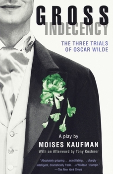 Paperback Gross Indecency: The Three Trials of Oscar Wilde (Lambda Literary Award) Book