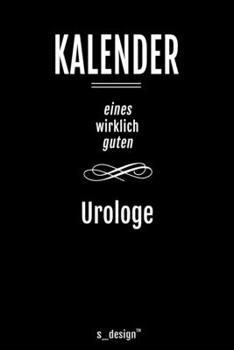 Kalender für Urologen / Urologe / Urologin: Immerwährender Kalender / 365 Tage Tagebuch / Journal [3 Tage pro Seite] für Notizen, Planung / Planungen / Planer, Erinnerungen, Sprüche (German Edition)