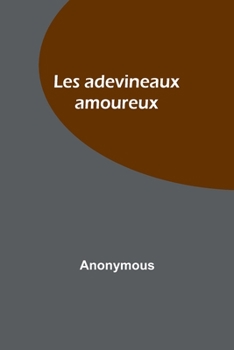 Paperback Les adevineaux amoureux [French] Book
