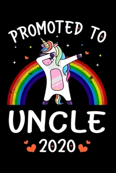 Promoted To Uncle 2020: Baby Reveal Gift For Uncle - Promoted To Uncle 2020 Journal - New Uncle Gift Idea - New Uncle Pregnancy Surprise Announcement Gift.