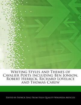Writing Styles and Themes of Cavalier Poets Including Ben Jonson, Robert Herrick, Richard Lovelace and Thomas Carew