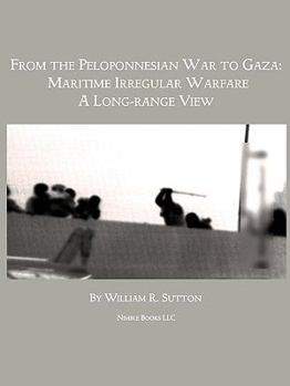 Paperback From Gaza to the Peloponnessian War: Maritime Irregular Warfare Book