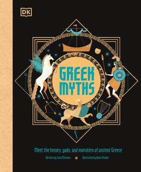 Hardcover Greek Myths: Meet the Heroes, Gods, and Monsters of Ancient Greece Book